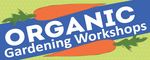 Organic Gardening Workshops